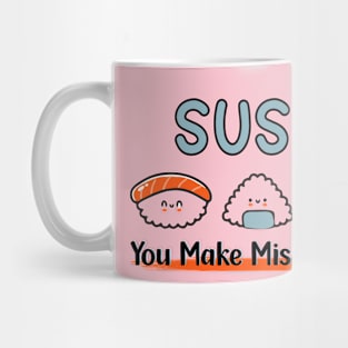 Cute Japanese Sushi You Make Miso Happy Mug